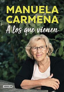 A los que vienen: Democracia, desigualdad, justicia, educación, ecología, sexualidad, felicidad explicadas a los jóvenes (Punto de mira)