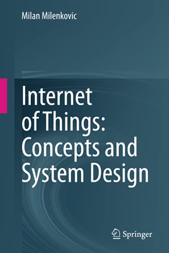 Internet of Things: Concepts and System Design