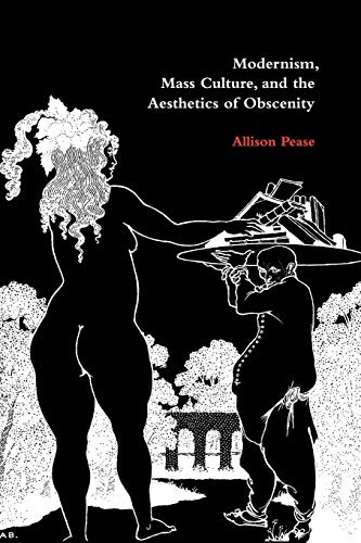 Modernism, Mass Culture, and the Aesthetics of Obscenity