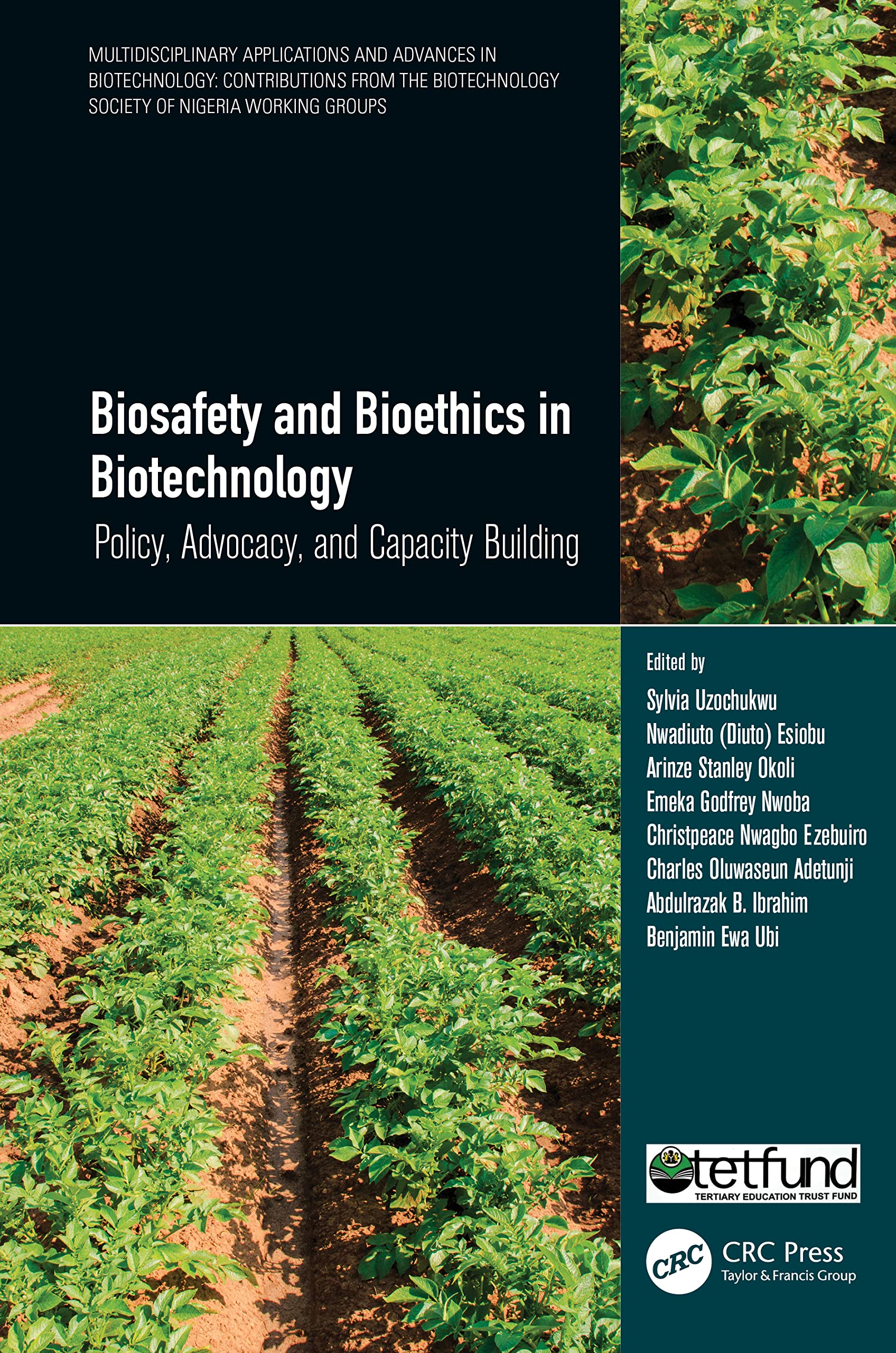 Biosafety and Bioethics in Biotechnology: Policy, Advocacy, and Capacity Building (Multidisciplinary Applications and Advances in Biotechnology: ... Society of Nigeria Working Groups)