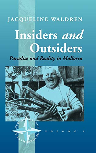 Insiders and Outsiders: Paradise and Reality in Mallorca (New Directions in Anthropology, 3)