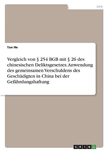Vergleich von § 254 BGB mit § 26 des chinesischen Deliktsgesetzes. Anwendung des gemeinsamen Verschuldens des Geschädigten in China bei der Gefährdungshaftung