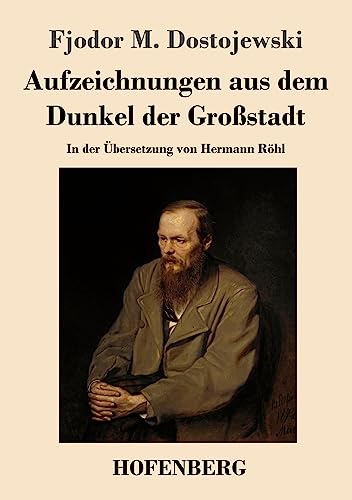 Aufzeichnungen aus dem Dunkel der Großstadt: In der Übersetzung von Hermann Röhl
