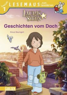 LESEMAUS zum Lesenlernen Stufe 1, Band 316: Lauras Stern: Geschichten vom Dach