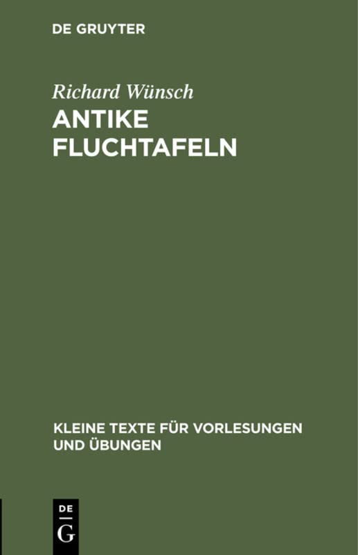Antike Fluchtafeln (Kleine Texte für Vorlesungen und Übungen, 20, Band 20)