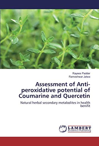 Assessment of Anti-peroxidative potential of Coumarine and Quercetin: Natural herbal secondary metabolites in health benifit
