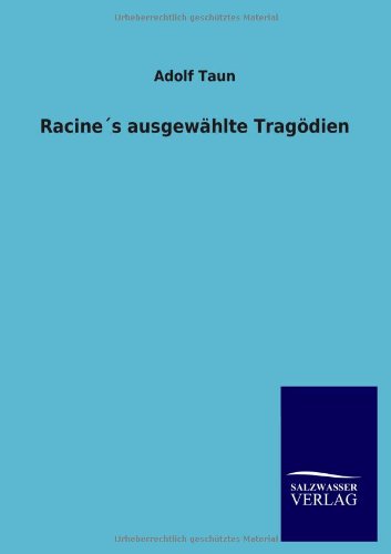 Racine´s ausgewählte Tragödien