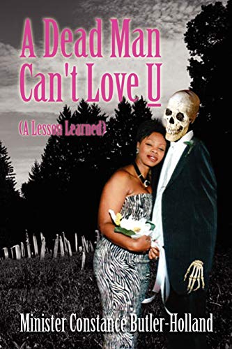 A Dead Man Can't Love U: (A Lesson Learned)