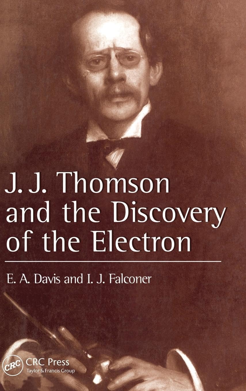 J.J. Thompson And The Discovery Of The Electron