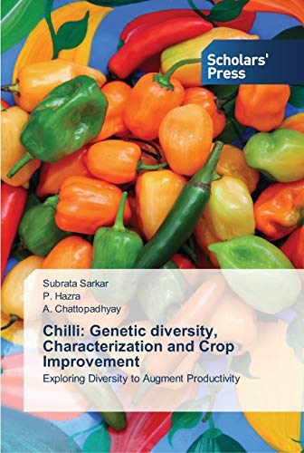 Chilli: Genetic diversity, Characterization and Crop Improvement: Exploring Diversity to Augment Productivity