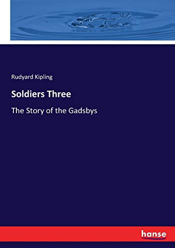 Soldiers Three: The Story of the Gadsbys