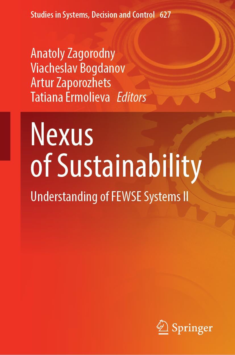 Nexus of Sustainability: Understanding of FEWSE Systems ІI (Studies in Systems, Decision and Control, 627)