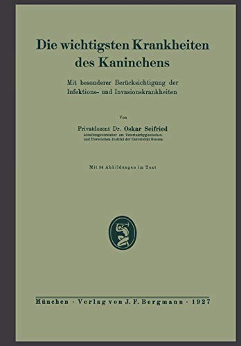 Die wichtigsten Krankheiten des Kaninchens. Mit besonderer Berücksichtigung der Infektions- und Invasionskrankheiten
