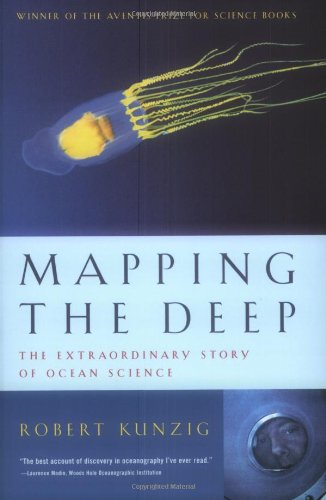Robert Kunzig Mapping The Deep, The Extraordinary Story Of Ocean Science
