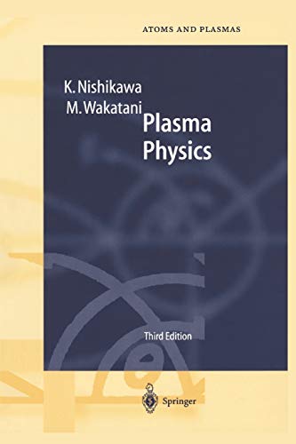 Plasma Physics: Basic Theory With Fusion Applications (Springer Series on Atomic, Optical, and Plasma Physics, 8, Band 8)