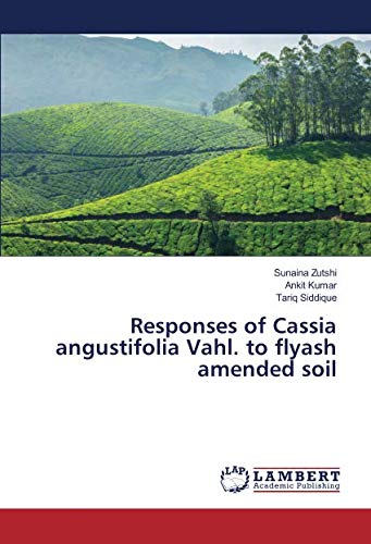 Responses of Cassia angustifolia Vahl. to flyash amended soil