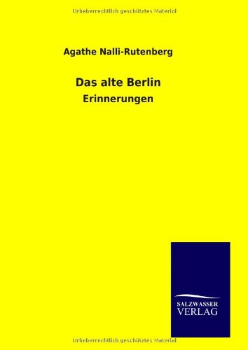 Das alte Berlin: Erinnerungen