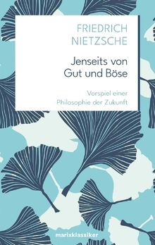 Jenseits von Gut und Böse: Vorspiel einer Philosophie der Zukunft | Neue Klassiker der Weltiteratur Nr.15 (Neue Klassiker der Weltliteratur Nr. 15)
