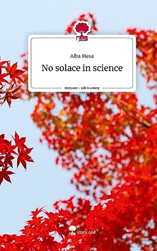 No solace in science. Life is a Story - story.one