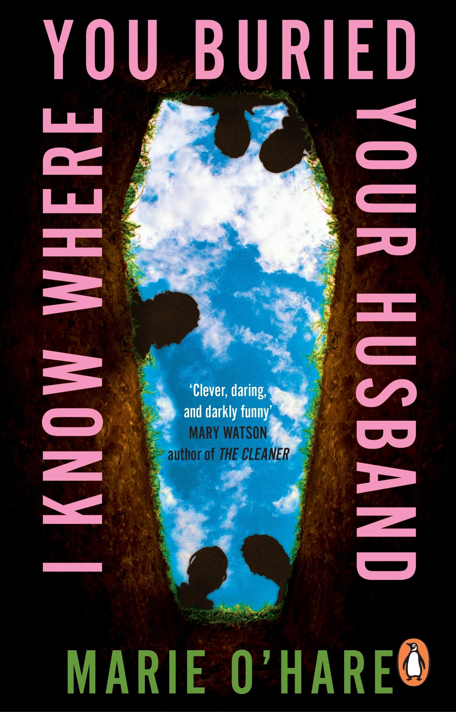 Marie O'Hare I Know Where You Buried Your Husband, A Page-turning, Darkly Funny New Thriller For 2025, Perfect For Fans Of Celeste Ng And ‘Bad Sisters’