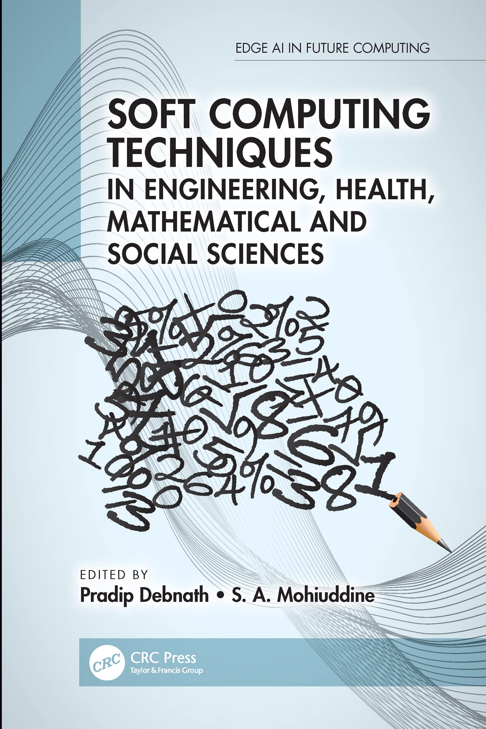 Soft Computing Techniques in Engineering, Health, Mathematical and Social Sciences (Edge Ai in Future Computing)