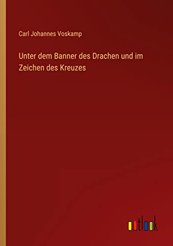 Unter dem Banner des Drachen und im Zeichen des Kreuzes