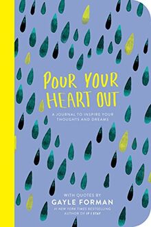 Pour Your Heart Out (Gayle Forman)