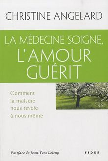 La médecine soigne, l'amour guérit