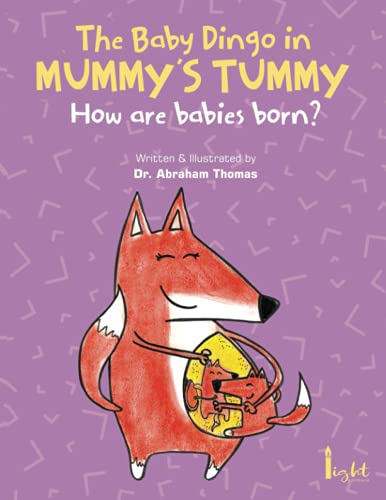 The Baby Dingo in Mummy's Tummy: How are babies born ? (Kids Medical Books, Band 6)