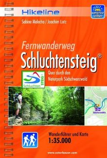 Hikeline Fernwanderweg Schluchtensteig (Südschwarzwald) 118 km: Quer durch den Naturpark Südschwarzwald, Wanderführer mit Karte, 1:35.000, wetterfest