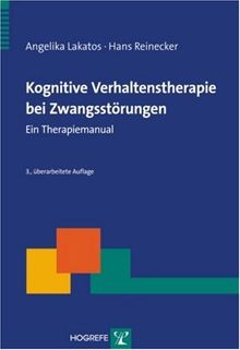 Kognitive Verhaltenstherapie bei Zwangsstörungen: Ein Therapiemanual