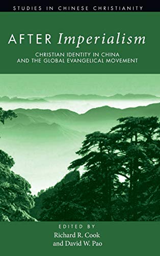 Cook, Richard R. After Imperialism, Christian Identity In China And The Global Evangelical Movement (Studies In Chinese Christianity)