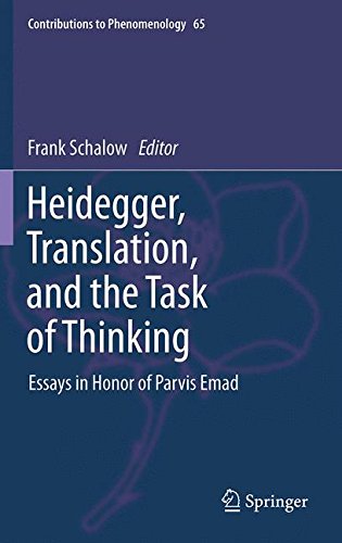 Heidegger, Translation, and the Task of Thinking: Essays in Honor of Parvis Emad (Contributions To Phenomenology)