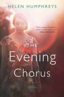 The Evening Chorus: A Novel von Humphreys, Helen | Buch | Zustand gut