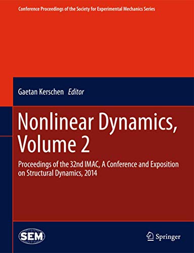 Nonlinear Dynamics, Volume 2: Proceedings of the 32nd IMAC, A Conference and Exposition on Structural Dynamics, 2014 (Conference Proceedings of the Society for Experimental Mechanics Series)