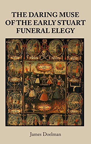 Daring muse of the early Stuart funeral elegy, The
