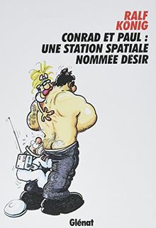 Conrad et Paul. Vol. 6. Une station spatiale nommée désir