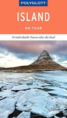 POLYGLOTT on tour Reiseführer Island: Individuelle Touren durch das Land