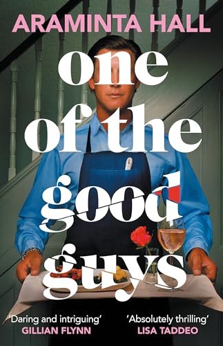 Araminta Hall One Of The Good Guys, The Scorching Psychological Thriller Everyone Is Talking About