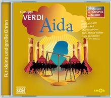 Aida: Oper erzählt als Hörspiel mit Musik