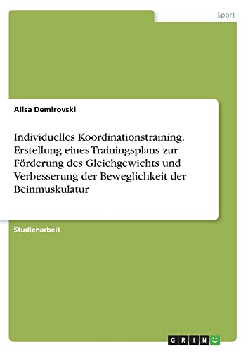 Individuelles Koordinationstraining. Erstellung eines Trainingsplans zur Förderung des Gleichgewichts und Verbesserung der Beweglichkeit der Beinmuskulatur