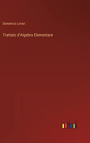 Trattato d'Algebra Elementare