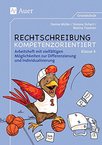 Rechtschreibung kompetenzorientiert - Klasse 4 AH: Arbeitsheft mit vielfältigen Möglichkeiten zur Differenzierung und Individualisierung