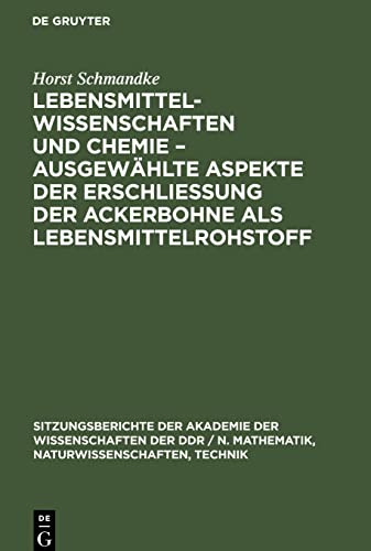 Lebensmittelwissenschaften und Chemie - ausgewählte Aspekte der Erschließung der Ackerbohne als Lebensmittelrohstoff