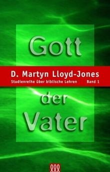 Gott der Vater. Studienreihe über biblische Lehren