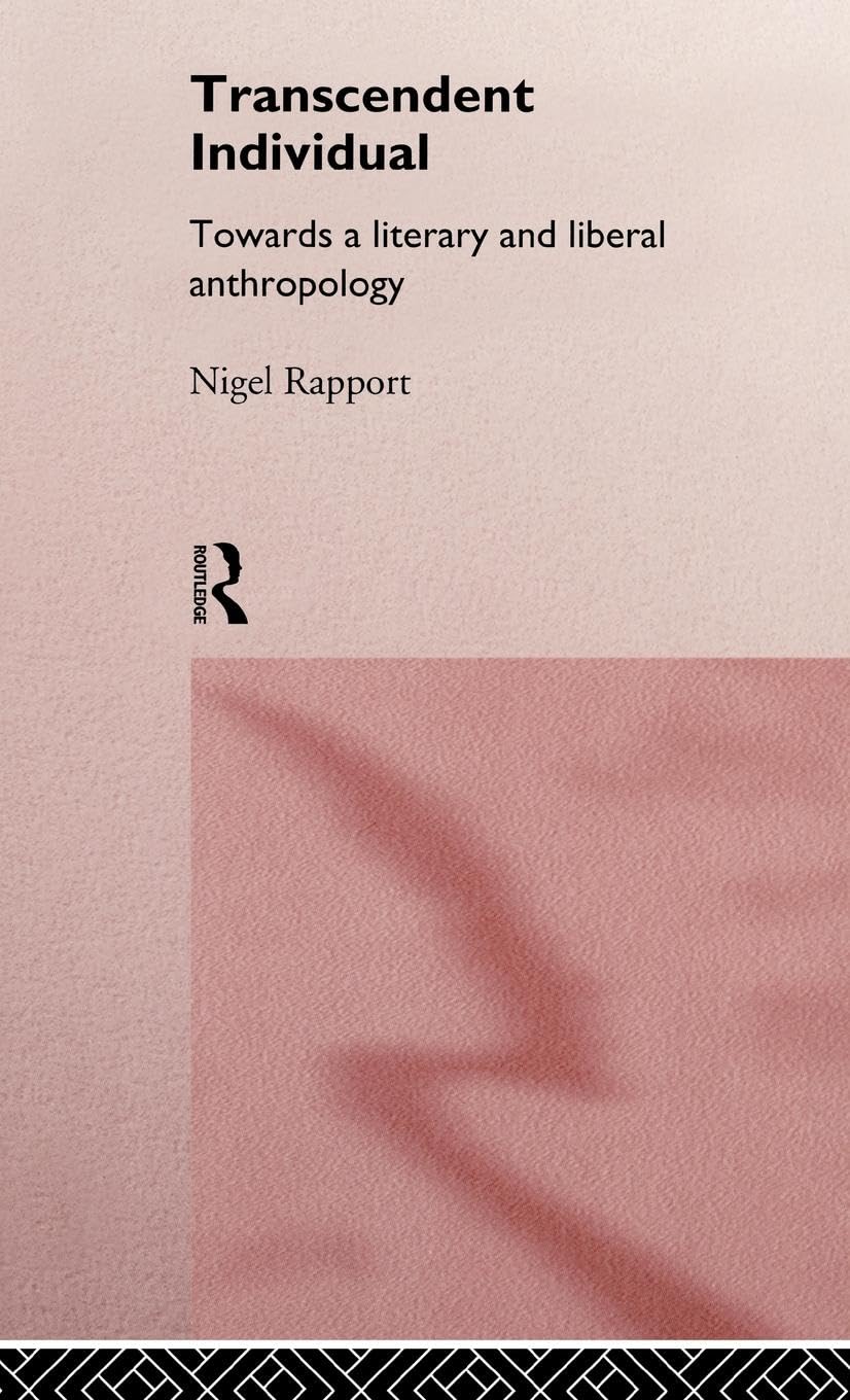 Transcendent Individual: Essays Toward a Literary and Liberal Anthropology