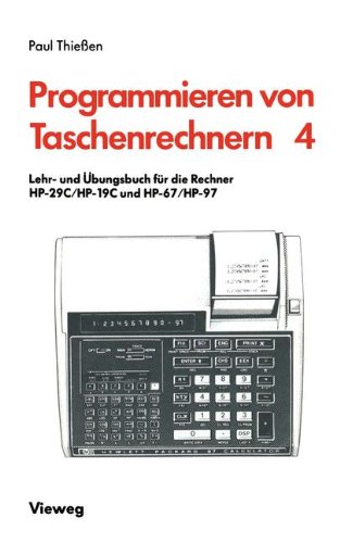 Lehr- und Übungsbuch für die Rechner HP-29C/HP-19C und HP-67/HP-97 (Programmieren von Taschenrechnern)