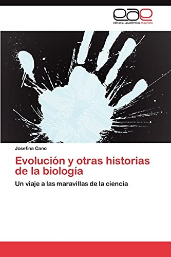 Evolución y otras historias de la biología: Un viaje a las maravillas de la ciencia