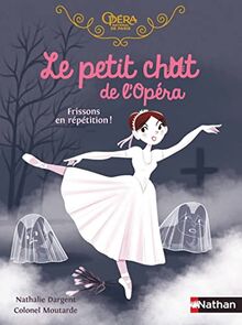 Le petit chat de l'Opéra. Frissons en répétition !