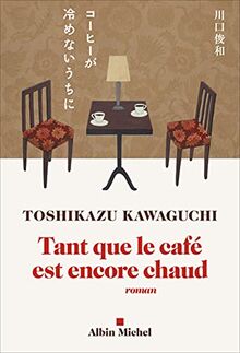 Tant que le café est encore chaud de Toshikazu Kawaguchi | momox shop